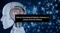 Chinas Overheated Robotics Industry A Lesson From Its History