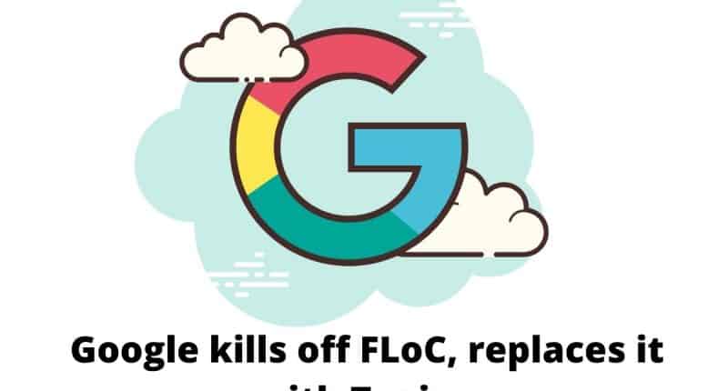 Google kills off FLoC replaces it with Topics