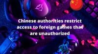 Chinese authorities restrict access to foreign games that are unauthorized