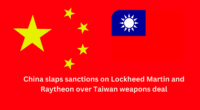 China slaps sanctions on Lockheed Martin and Raytheon over Taiwan weapons deal